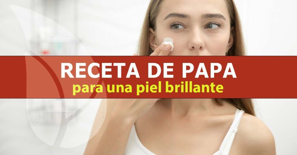 Piel-Brillante-con-esta-Receta-de-Papa