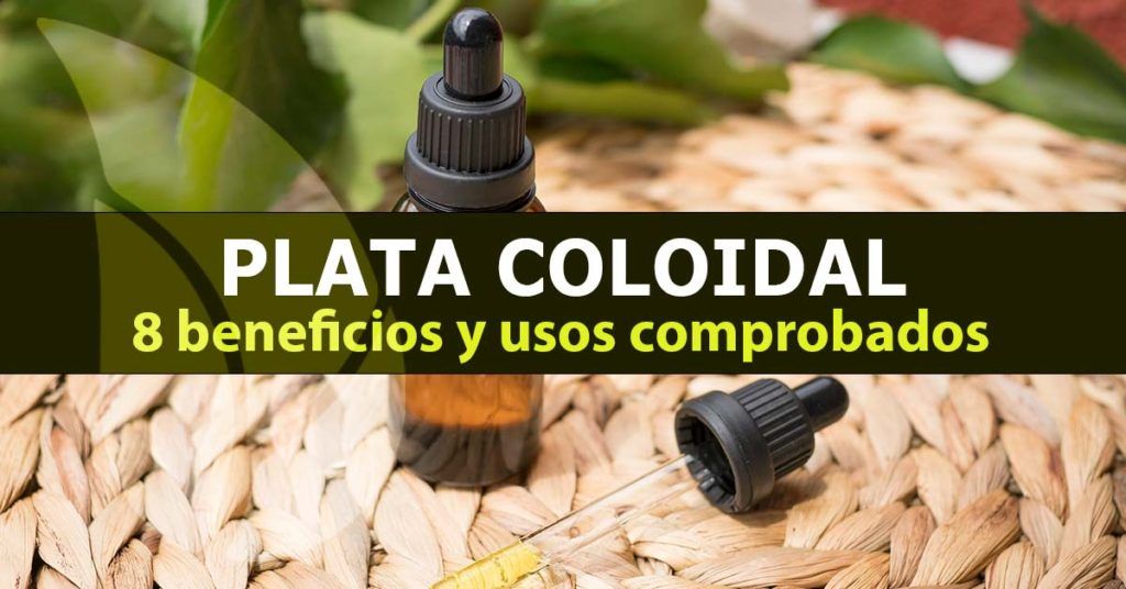8 beneficios y usos comprobados de plata coloidal