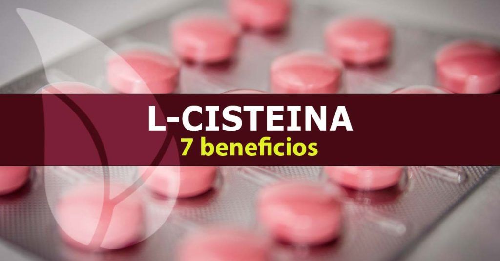 L-cisteína 7 beneficios