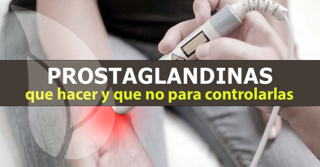 Prostaglandinas, que hacer para controlarlas