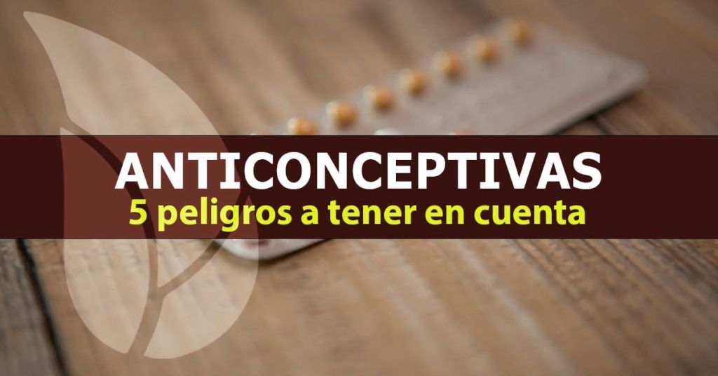 5 peligros de las píldoras anticonceptivas
