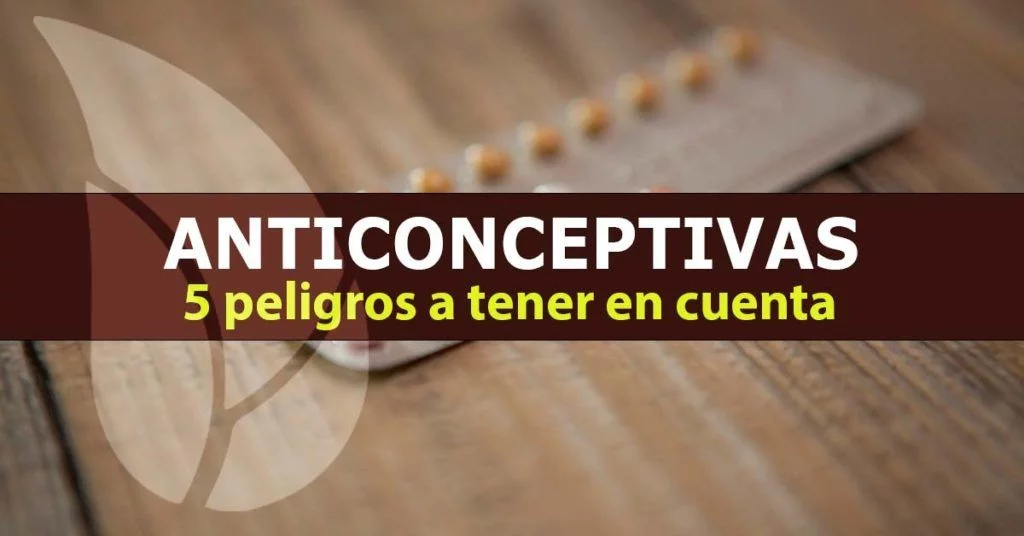 5 peligros de las píldoras anticonceptivas