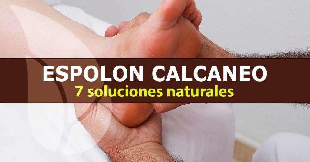 Espolón calcáneo, 7 soluciones naturales