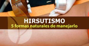 5 formas naturales de manejar el hirsutismo