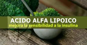 Ácido alfa lipoico, mejora la sensibilidad a la insulina
