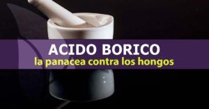 Acido bórico la panacea antifúngica