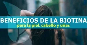 Conoce los beneficios de la biotina