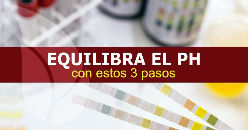 3 pasos para equilibrar el pH