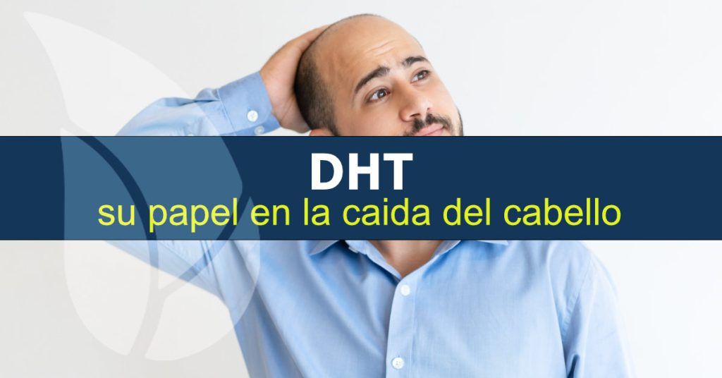 DHT (dihidrotestosterona) y su papel en la caída del cabello