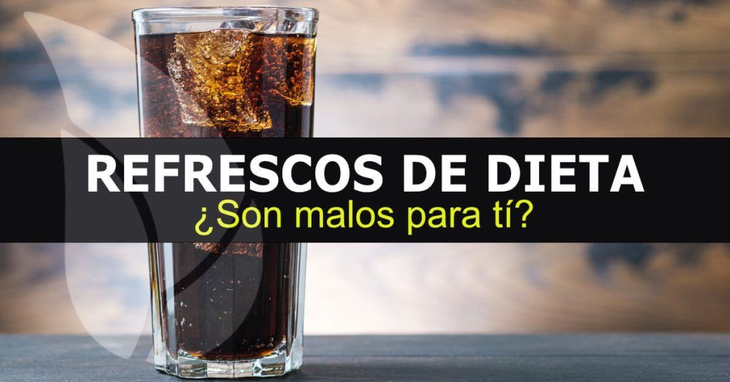Los refrescos de dieta son malos para tí